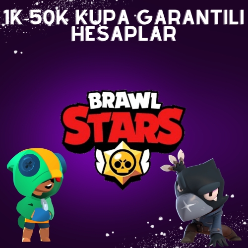  BRAWL STARS 1K-50K KUPA GARANTİLİ RANDOM HESAP